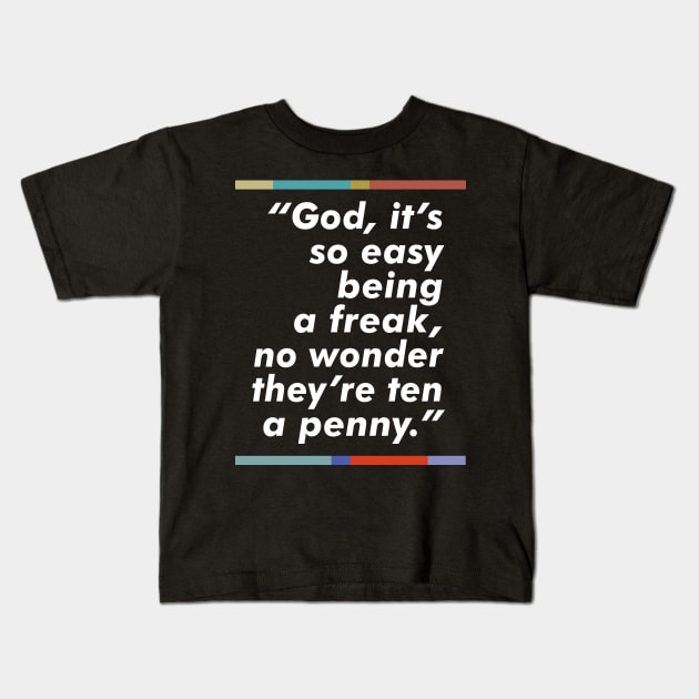 Peep Show / Freak / Typography Fan Art Quote Kids T-Shirt by DankFutura